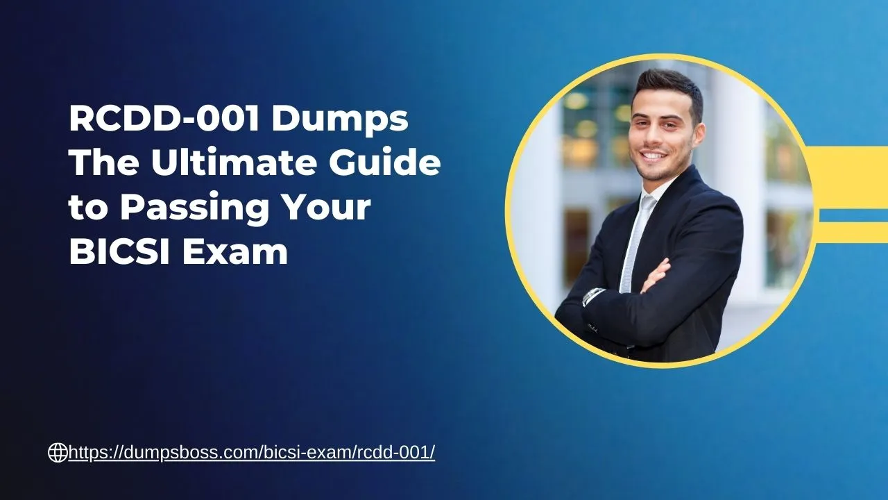 RCDD-001 Dumps The Ultimate Guide to Passing Your BICSI Exam